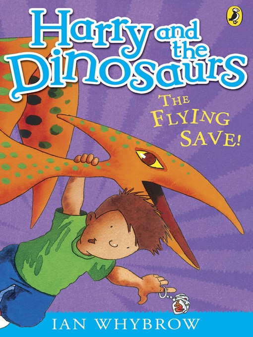 Title details for Harry and the Dinosaurs by Ian Whybrow - Available